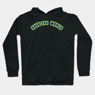 Uniting to Save the World Hoodie